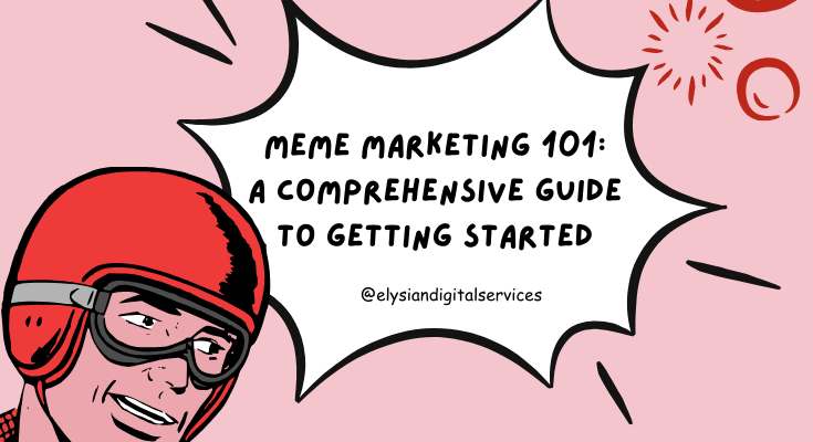 Meme Marketing | Elysian Digital Services