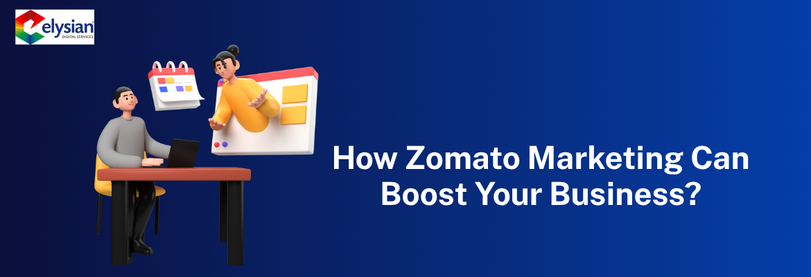 Zomato Marketing for Business | Elysian Digital Services