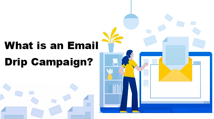 What is an Email Drip Campaign