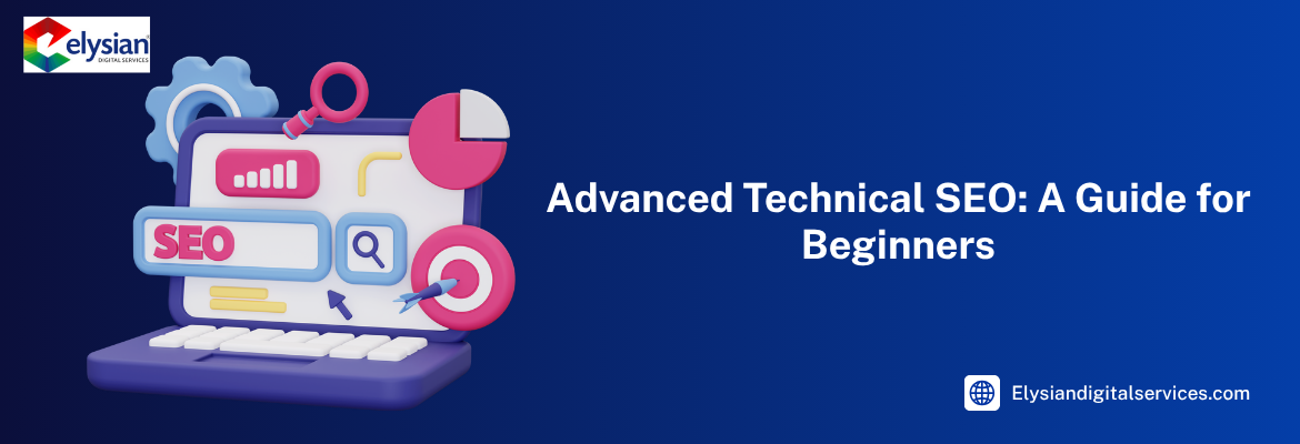 Advanced Technical SEO: A Guide for Beginners