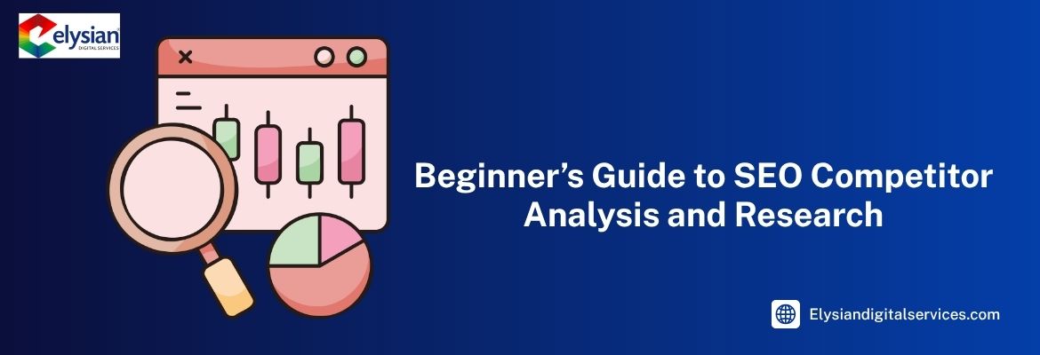 SEO Competitor Analysis | Elysian Digital Services