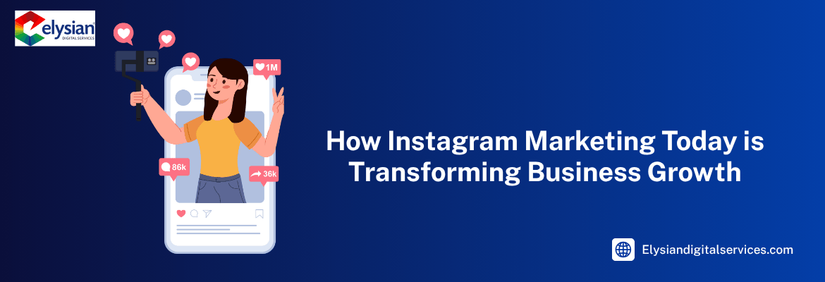 Instagram Marketing Today is Transforming Business Growth